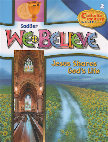 We Believe Catholic Identity Jesus Shares God S Life Grade 2 Parish