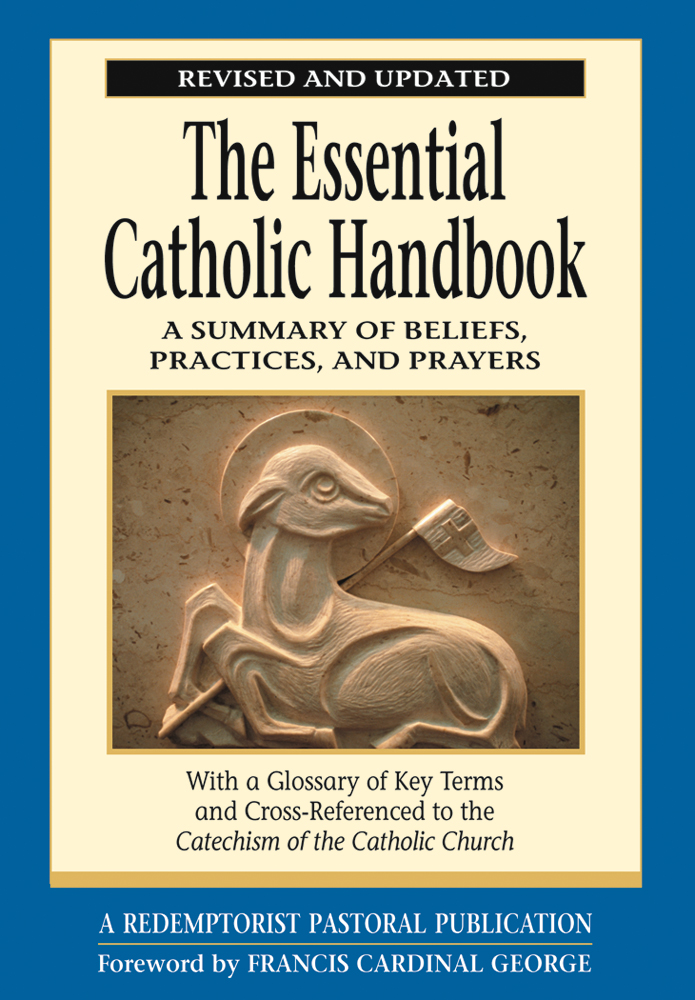 The Essential Catholic Handbook: A Summary Of Beliefs, Practices, And ...