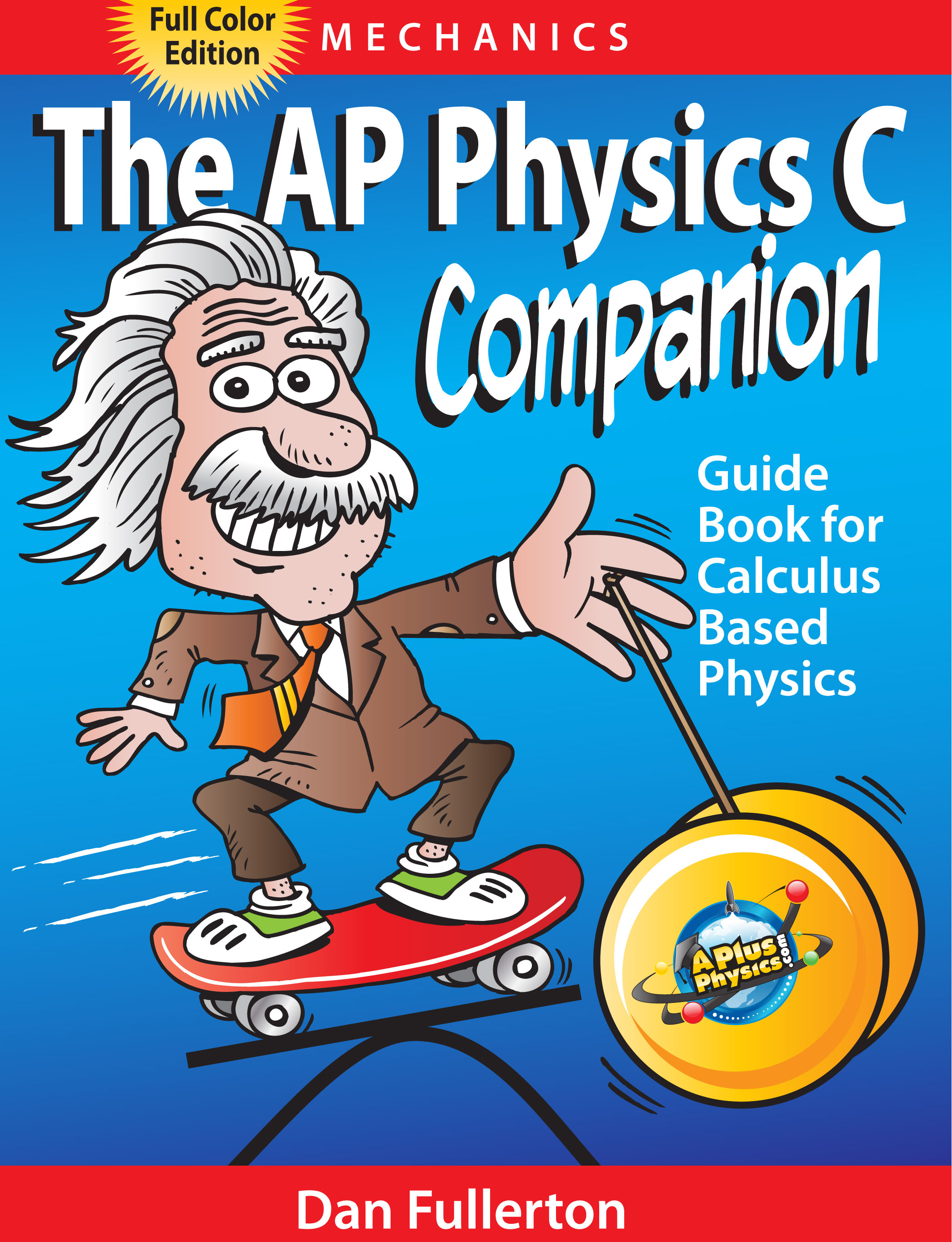 The AP Physics C Companion Mechanics (full color edition)