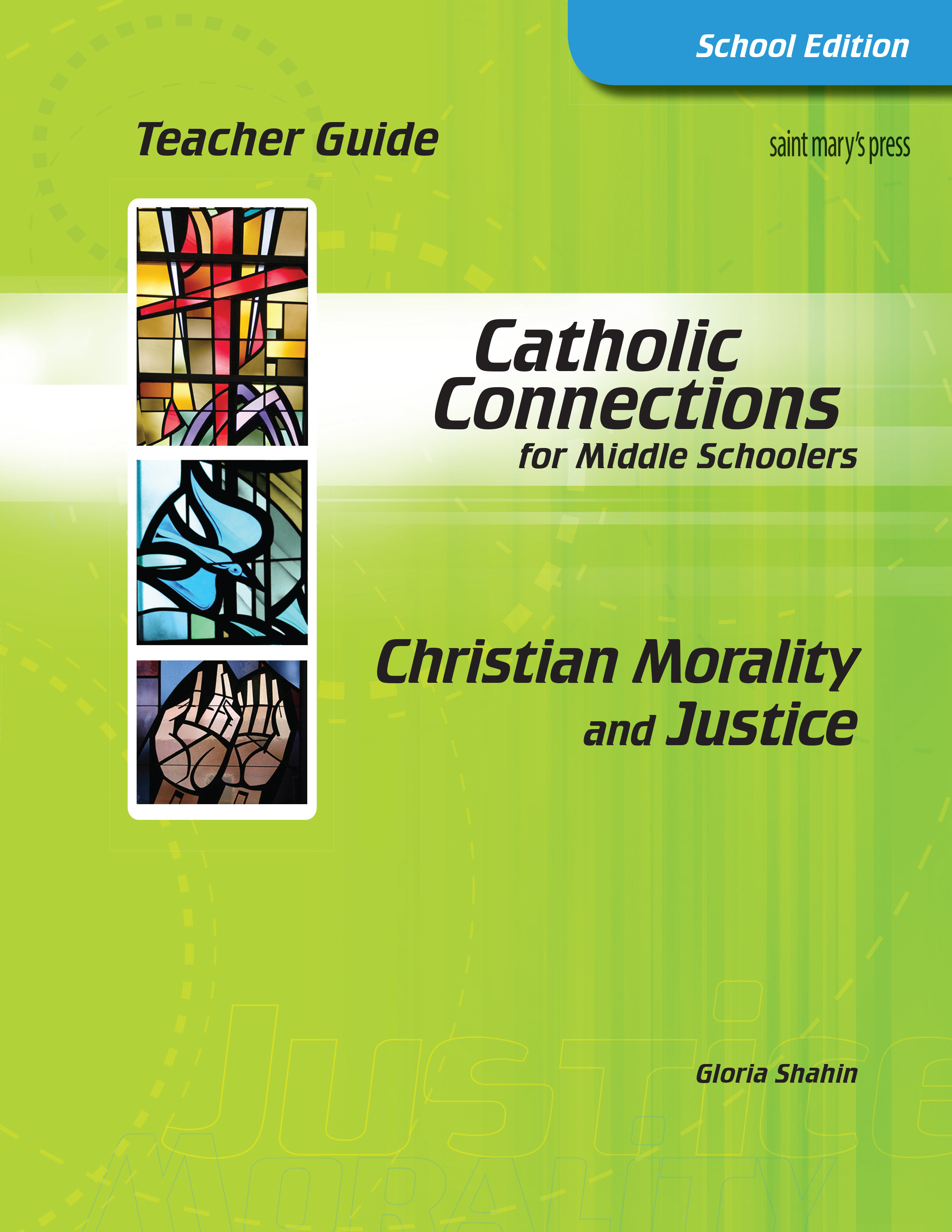 Christian Morality And Justice Catholic Connections Teacher Guide