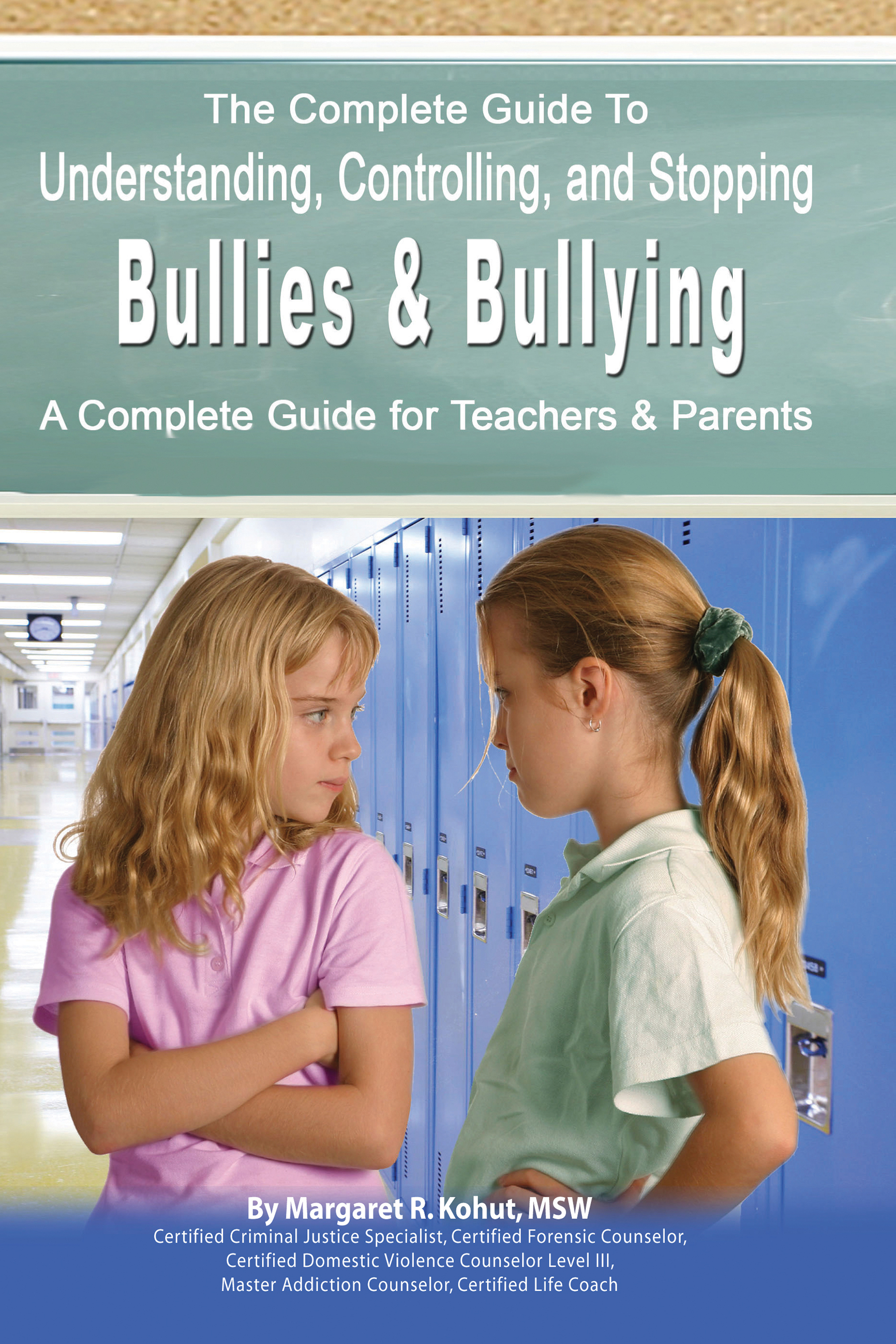 The Complete Guide To Understanding, Controlling, And Stopping Bullies ...