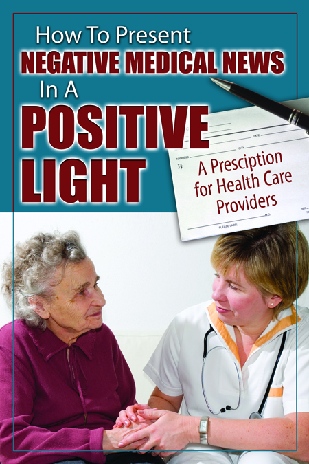 how-to-present-negative-medical-news-in-a-positive-light-a-prescription