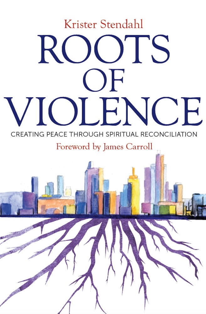 Roots Of Violence: Creating Peace Through Spiritual Reconciliation